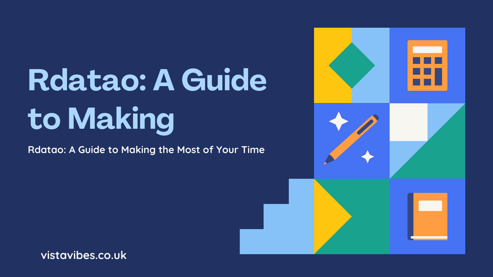 Rdatao Rdatao: A Guide to Making the Most of Your Time - Vista Vibes